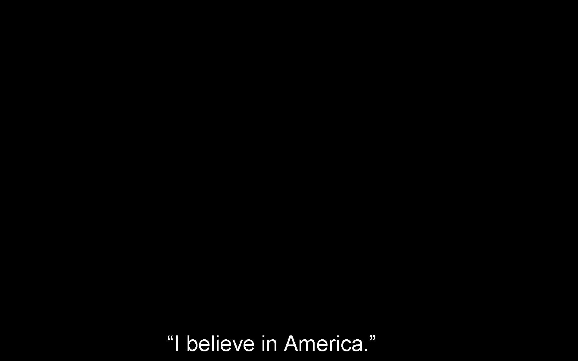 I believe in America