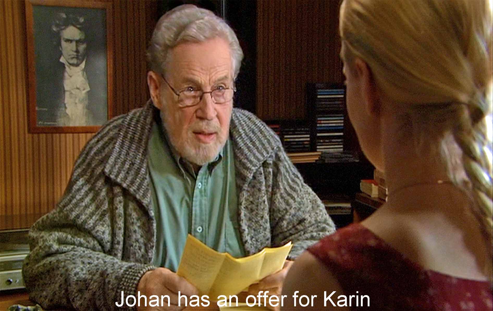 Johan has an offer for Karin