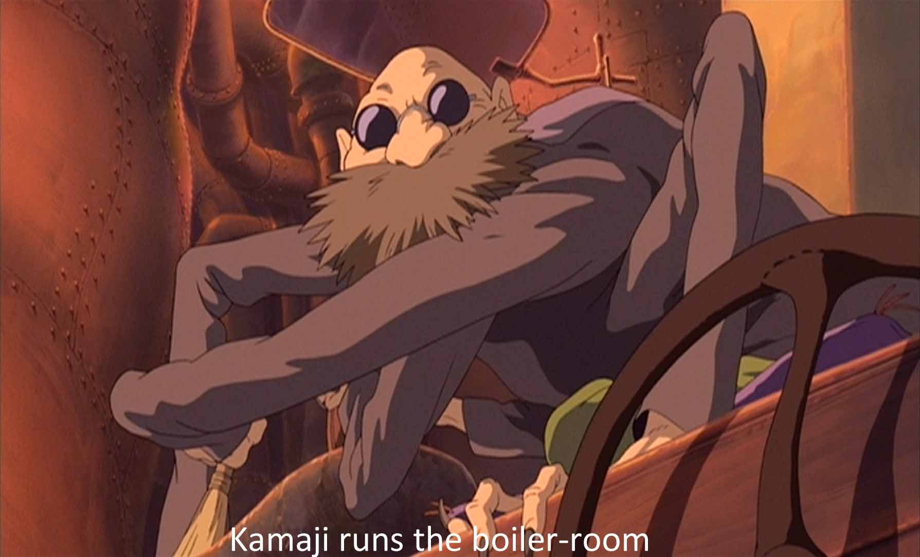 Kamaji runs the boiler-room