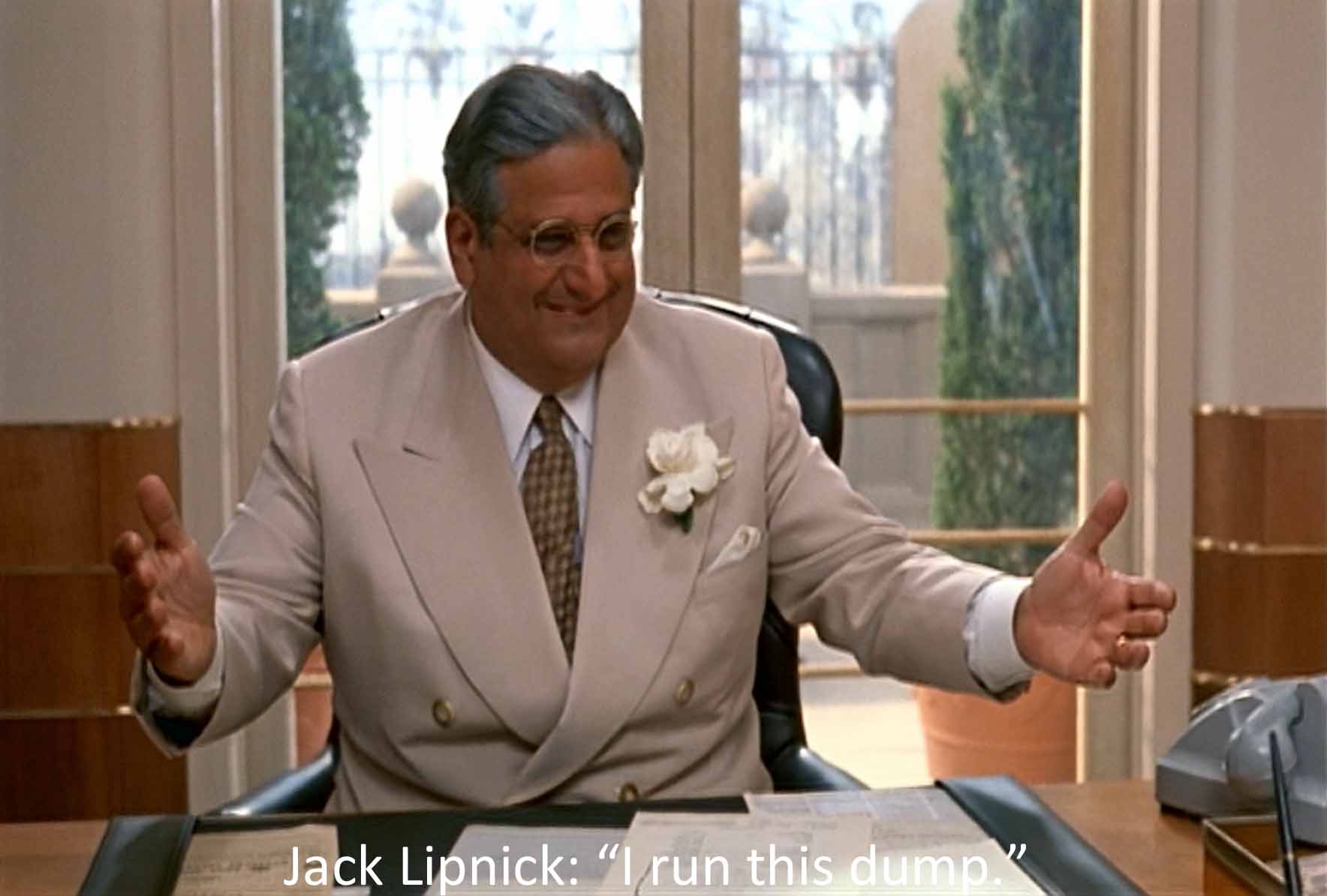 Jack Lipnick: I run this dump.