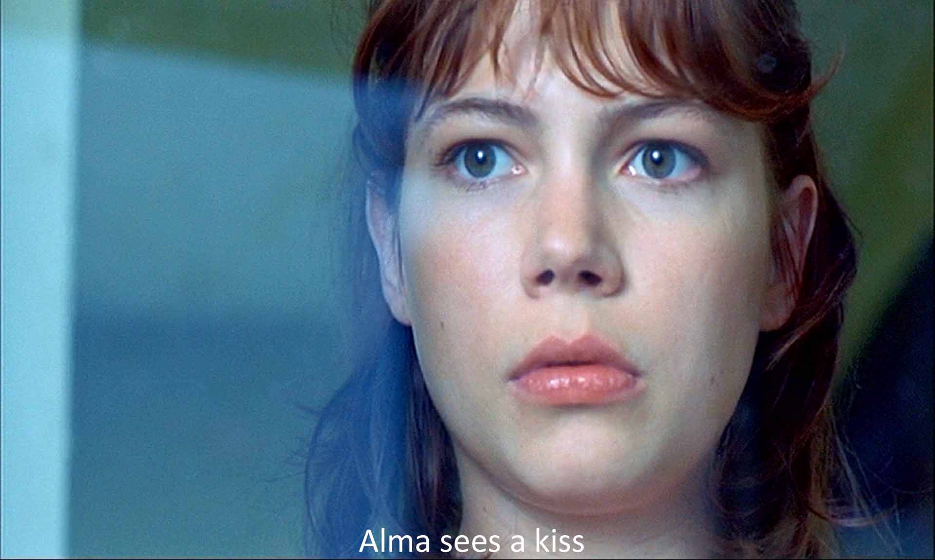 Alma sees a kiss