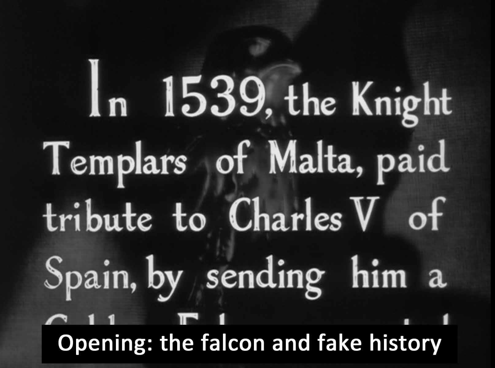 Opening: the falcon and fake history
