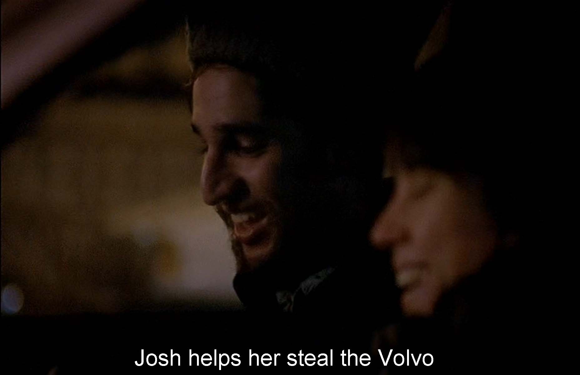 Josh helps her steal the Volvo