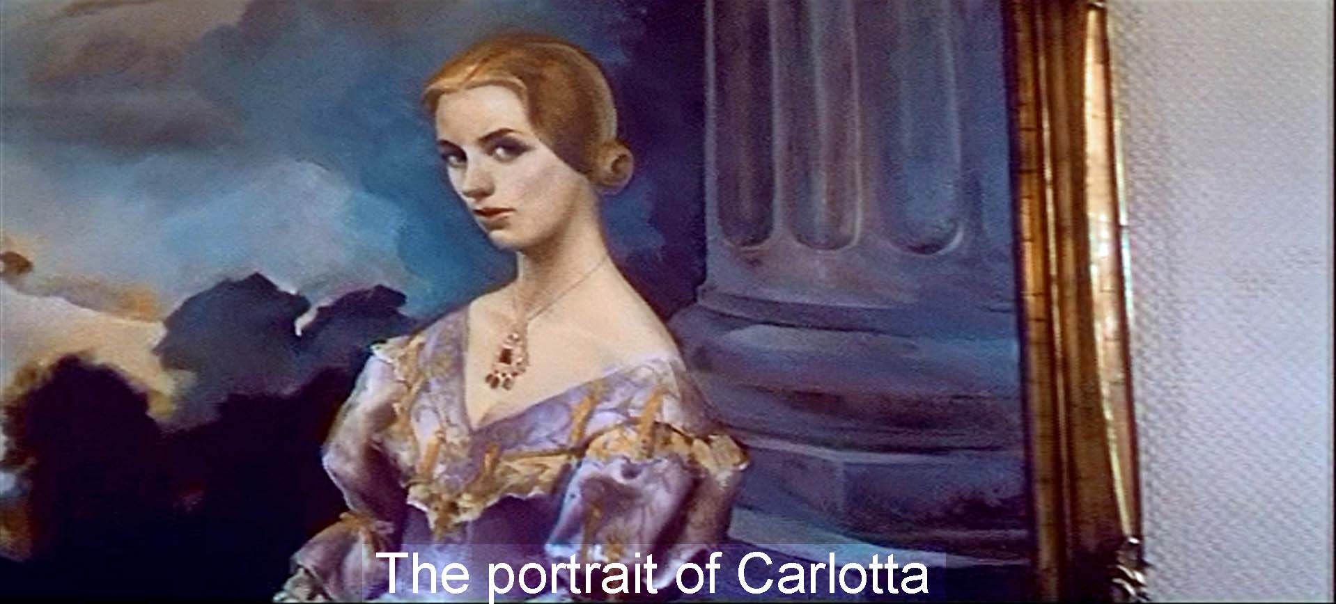 The portrait of Carlotta